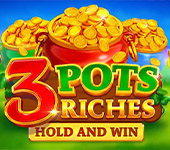 3 Pots Riches Hold and Win
